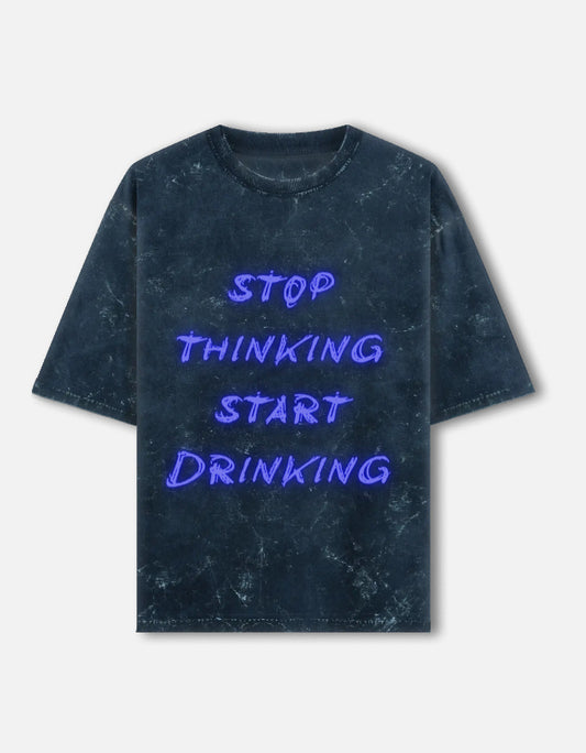 Stop Thinking Start Drinking Unisex Acid Washed Oversized Tee